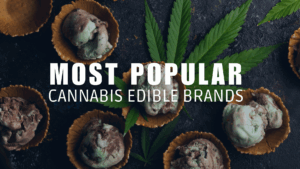 Most Popular Cannabis Edible Brands