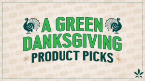 A Green Danksgiving Cannabis Products for Thanksgiving from nuEra